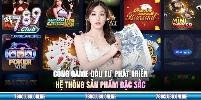 Cổng game đầu tư phát triển hệ thống sản phẩm đặc sắc