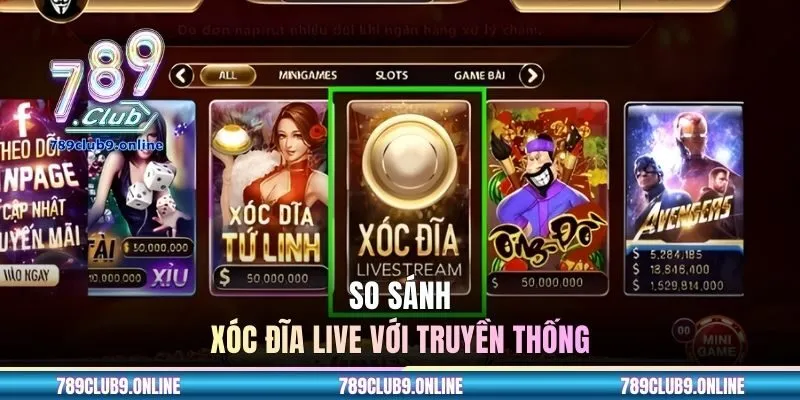 So sánh xóc đĩa live với truyền thống