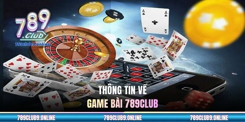 Thông tin về game bài 789CLUB